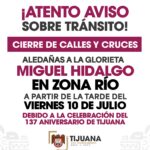 Informa Gobierno Municipal cierre temporal de vialidades por concierto del 137 Aniversario de la Fundación de Tijuana