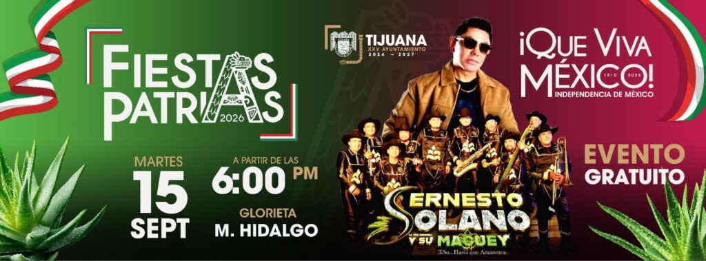 Festejará XXV Ayuntamiento de Tijuana Grito de Independencia con concierto gratuito de Ernesto Solano ‘La Voz Original y su Maguey’